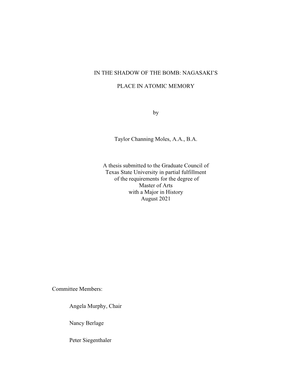 IN the SHADOW of the BOMB: NAGASAKI's PLACE in ATOMIC MEMORY by Taylor Channing Moles, A.A., B.A. a Thesis Submitted to the G