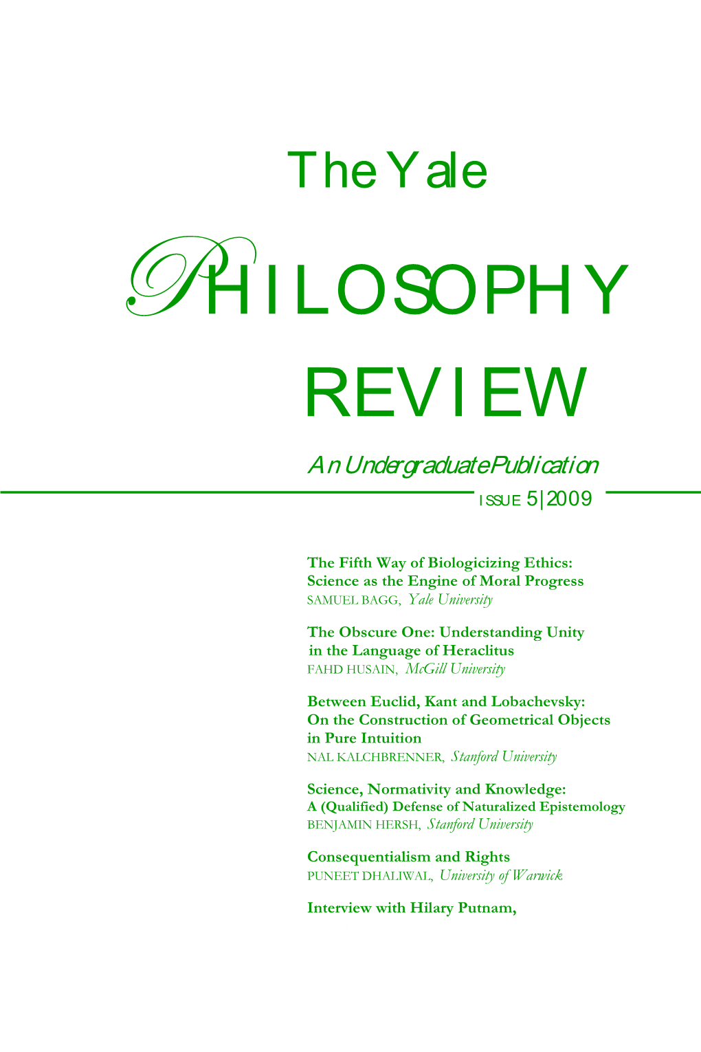 Philosophy Review Is an Annual Journal That Showcases Original Philosophical Thought by Undergraduate Students, Worldwide