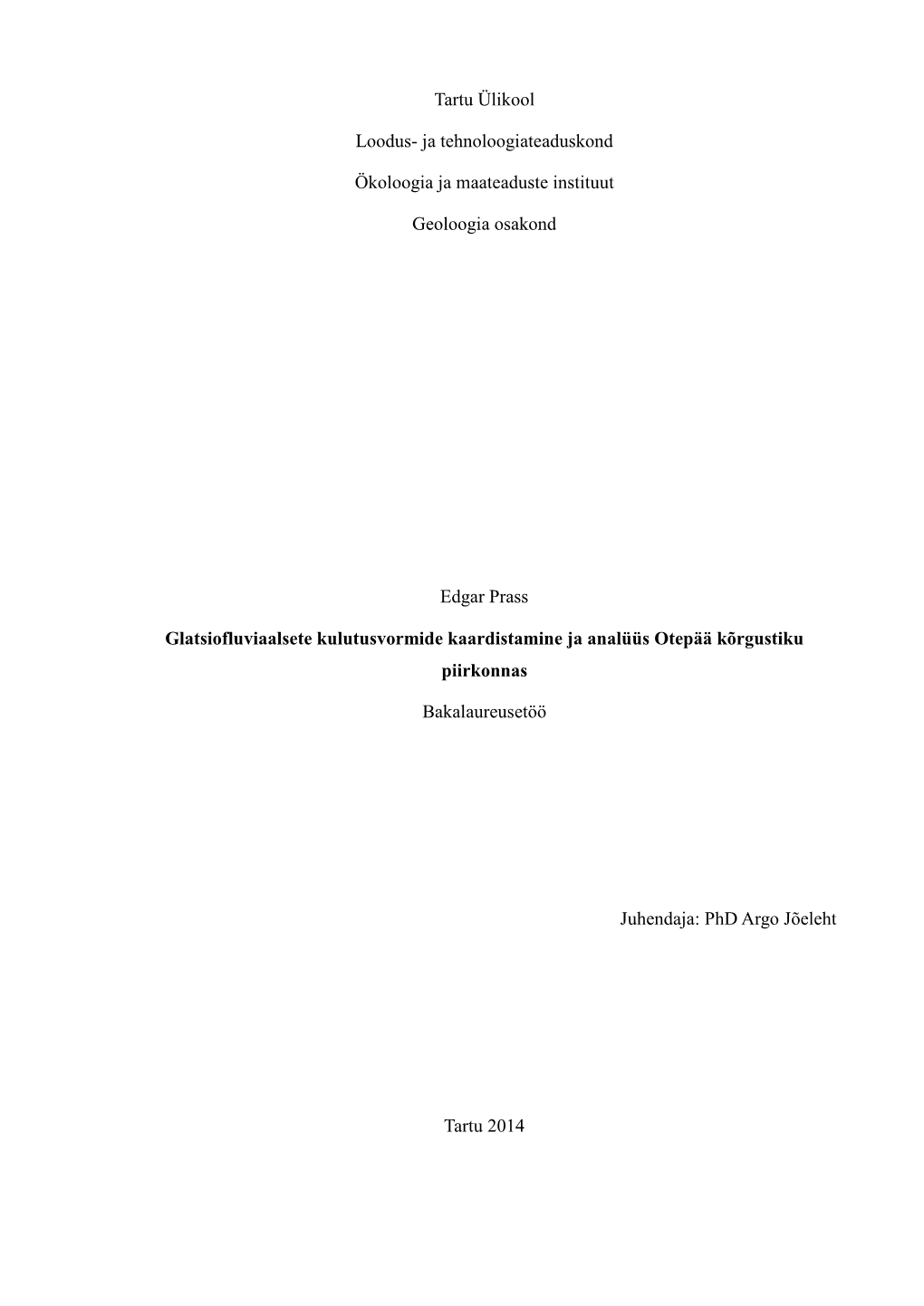 Tartu Ülikool Loodus- Ja Tehnoloogiateaduskond Ökoloogia Ja Maateaduste Instituut Geoloogia Osakond Edgar Prass Glatsiofluviaa