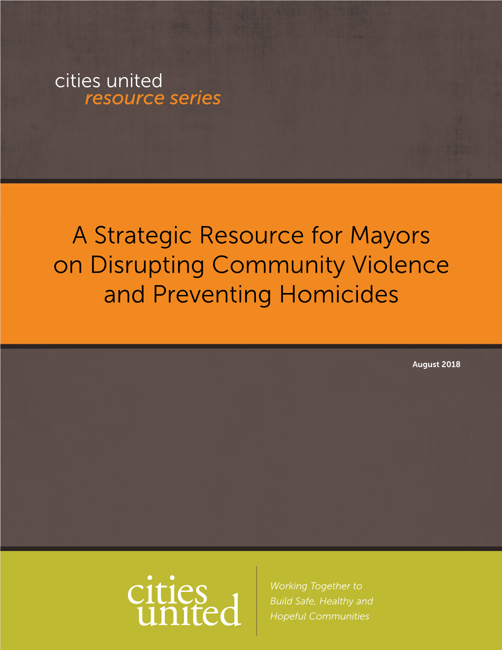 A Strategic Resource for Mayors on Disrupting Community Violence and Preventing Homicides