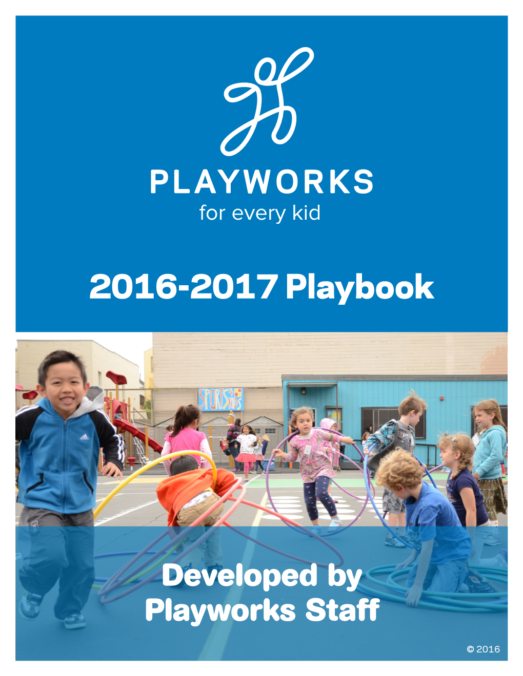 2016-2017 Playbook Developed by Playworks Staff