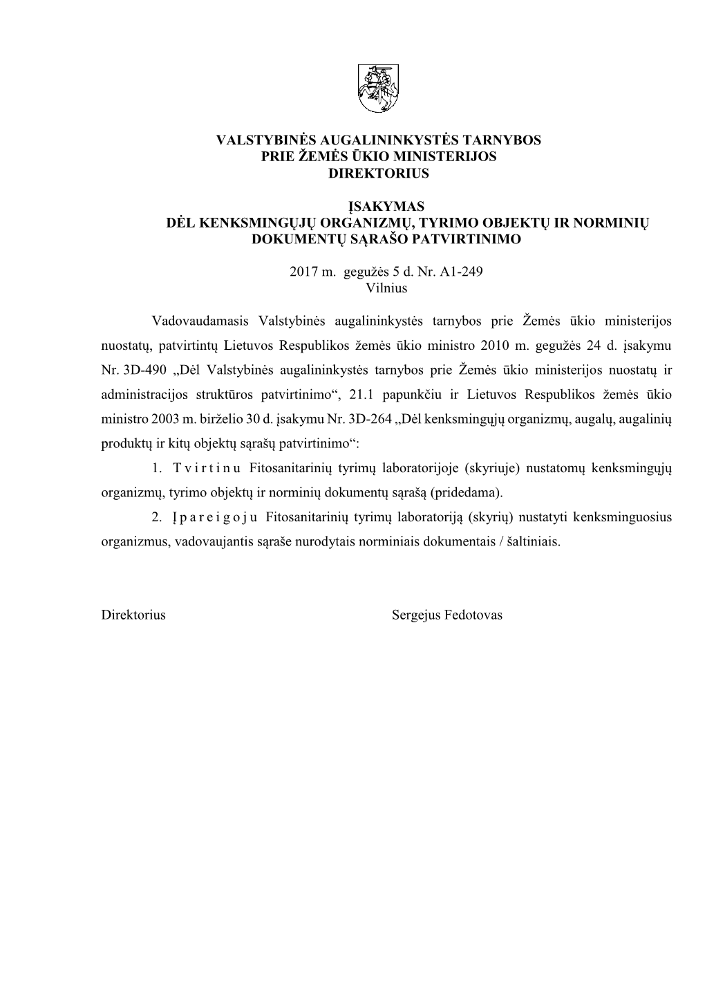 Įsakymas Dėl Kenksmingųjų Organizmų, Tyrimo Objektų Ir Norminių Dokumentų Sąrašo Patvirtinimo