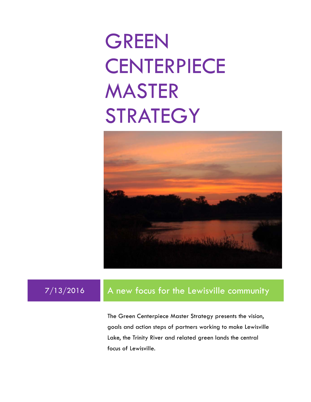 Green Centerpiece Master Strategy