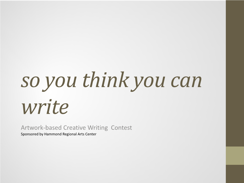 So You Think You Can Write Artwork-Based Creative Writing Contest Sponsored by Hammond Regional Arts Center