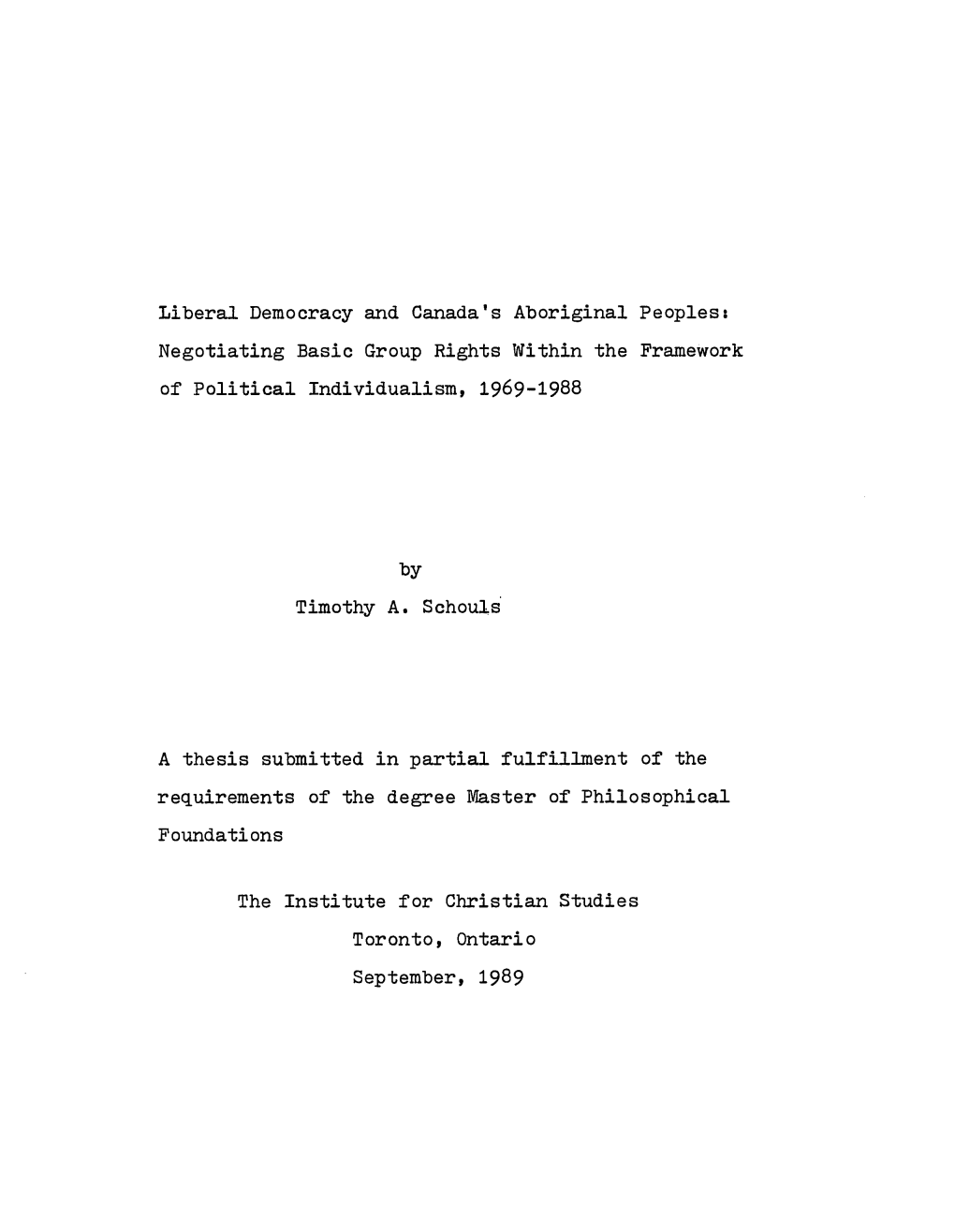 Liberal Democracy and Canada's Aboriginal Peoples: Negotiating Basic Group Rights Within the Framework of Political Individualism, 1969-1988