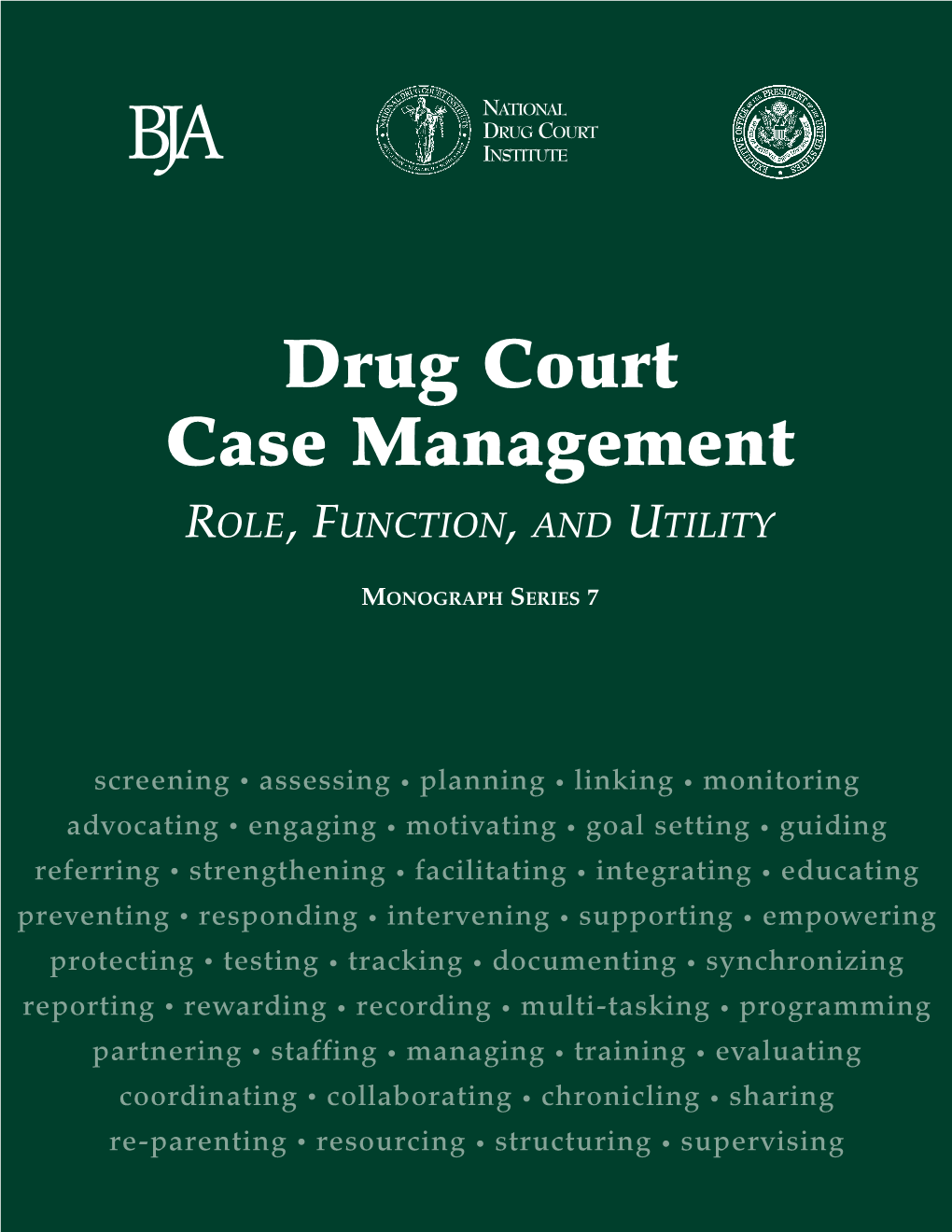 Drug Court Case Management: Role, Function, and Utility