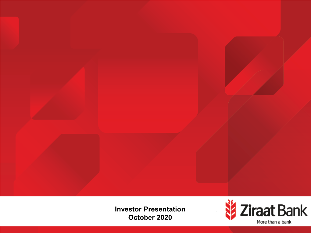 Investor Presentation October 2020 Ziraat Bank – More Than a Bank