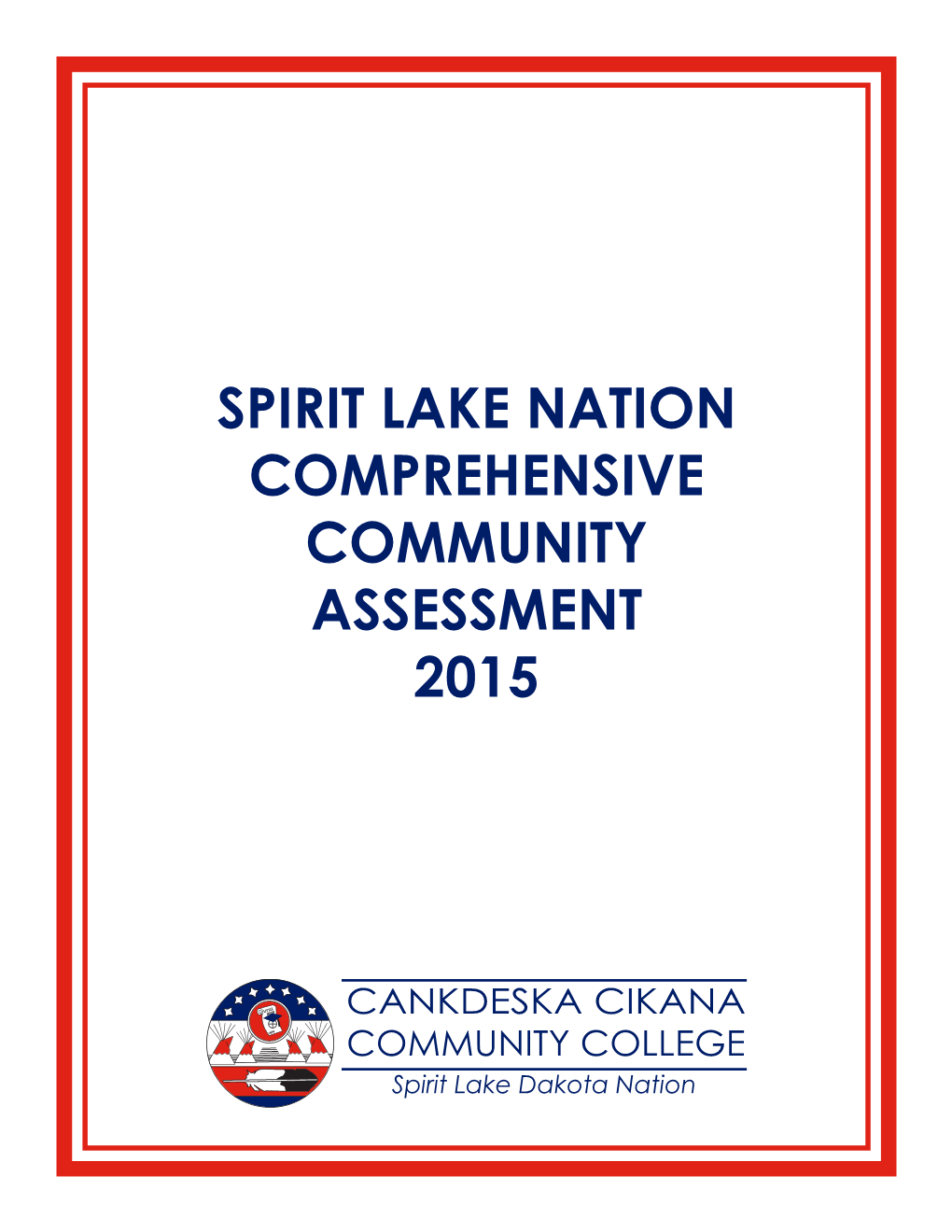 Spirit Lake Nation Comprehensive Community Assessment 2015