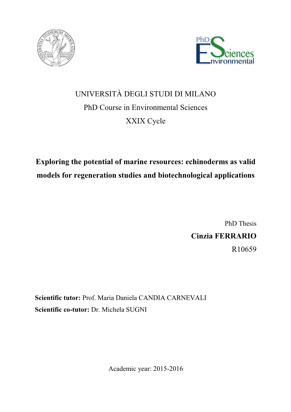 UNIVERSITÀ DEGLI STUDI DI MILANO Phd Course in Environmental Sciences XXIX Cycle Exploring the Potential of Marine Resources