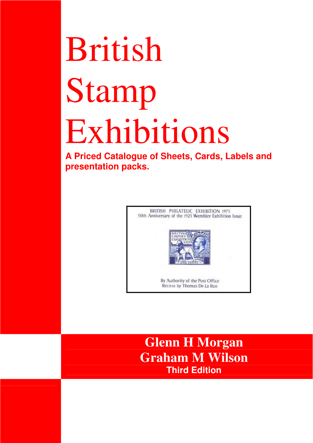 British Stamp Exhibitions a Priced Catalogue of Sheets, Cards, Labels and Presentation Packs