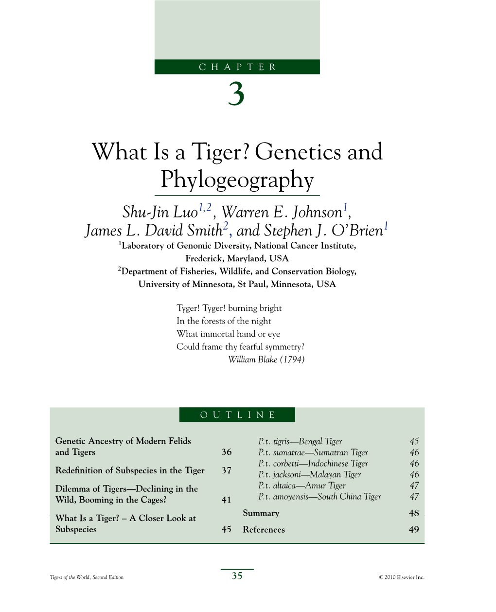 What Is a Tiger? Genetics and Phylogeography Shu-Jin Luo1,2, Warren E