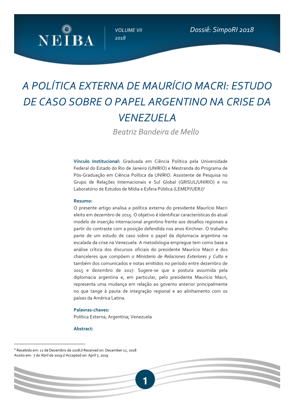 A POLÍTICA EXTERNA DE MAURÍCIO MACRI: ESTUDO DE CASO SOBRE O PAPEL ARGENTINO NA CRISE DA VENEZUELA Beatriz Bandeira De Mello