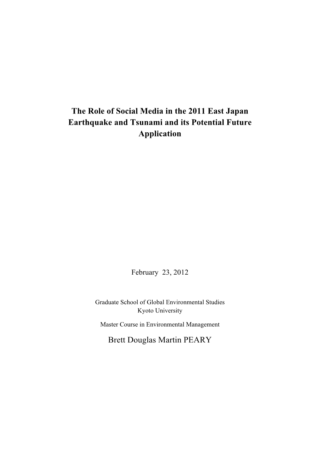 The Role of Social Media in the 2011 East Japan Earthquake and Tsunami and Its Potential Future Application