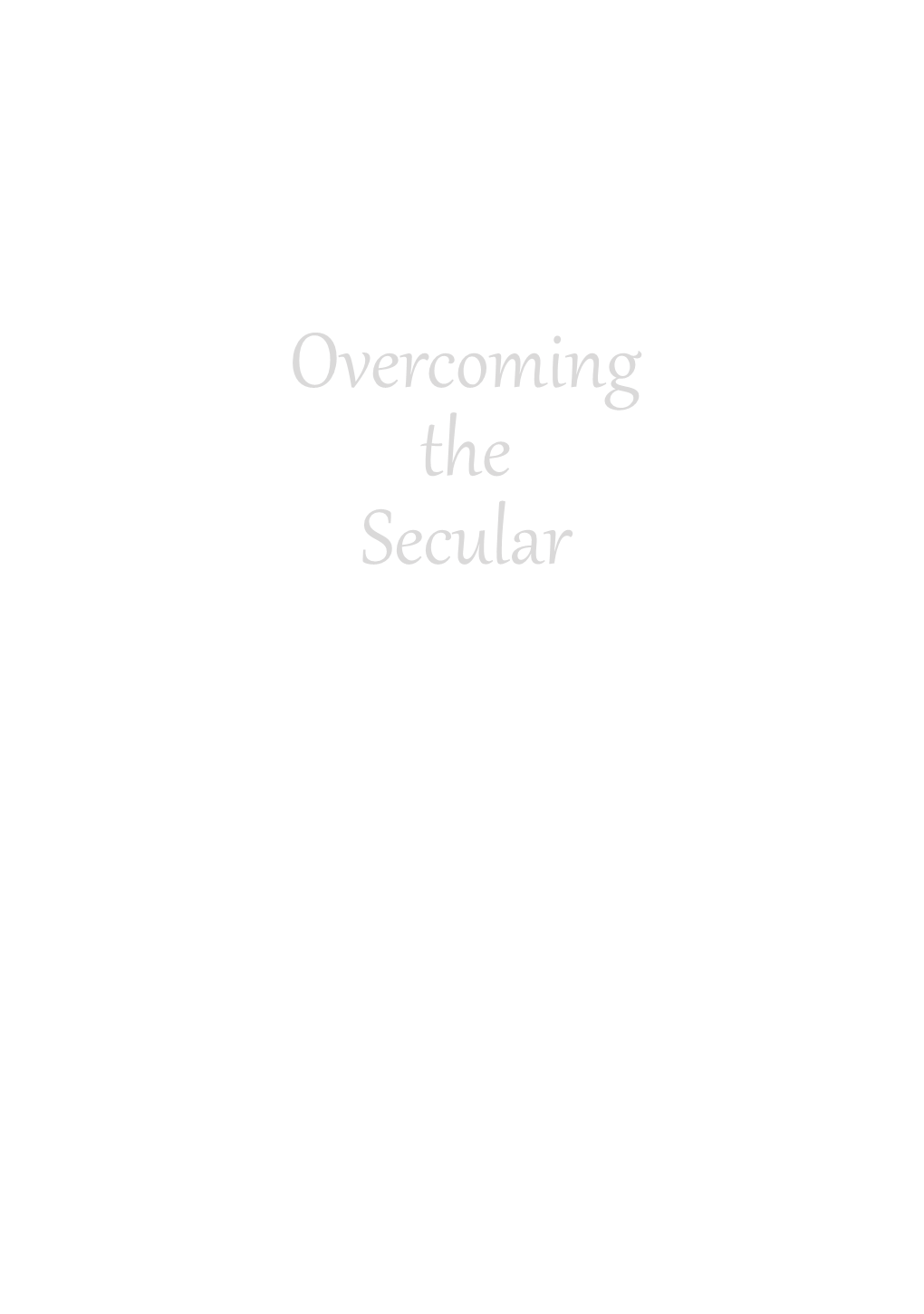 Overcoming the Secular : Russian Religious Philosophy and Post