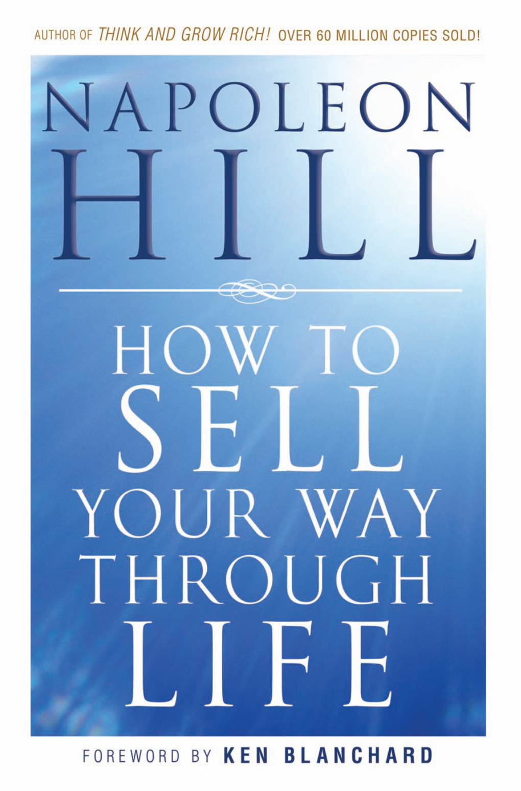 How to Sell Your Way Through Life. It Is a Collection of Simple Truths That Will Forever Change the Way You See Yourself.”
