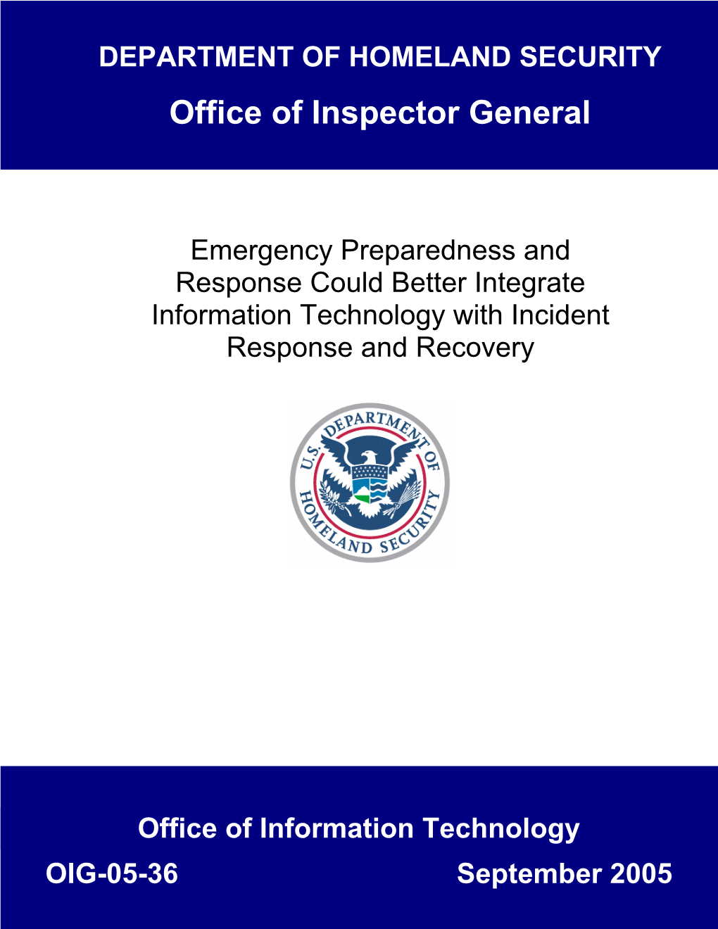 Emergency Preparedness and Response Could Better Integrate Information Technology with Incident Response and Recovery, OIG-05-36