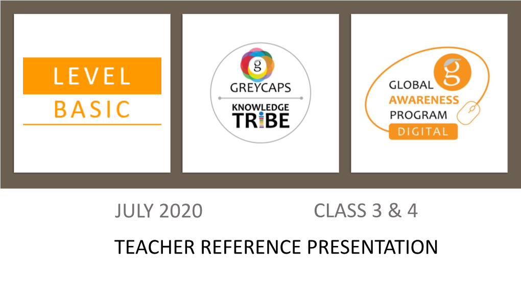 July 2020 Class 3 & 4 Teacher Reference Presentation