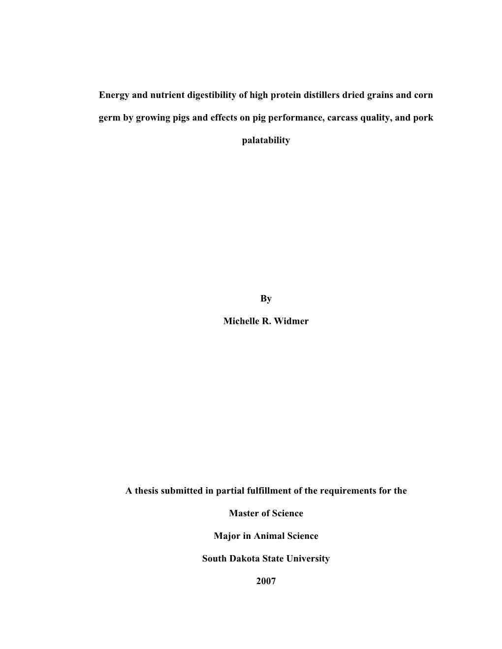 Energy and Nutrient Digestibility of High Protein Distillers Dried Grains and Corn Germ by Growing Pigs and Effects on Pig Performance, Carcass Quality, and Pork