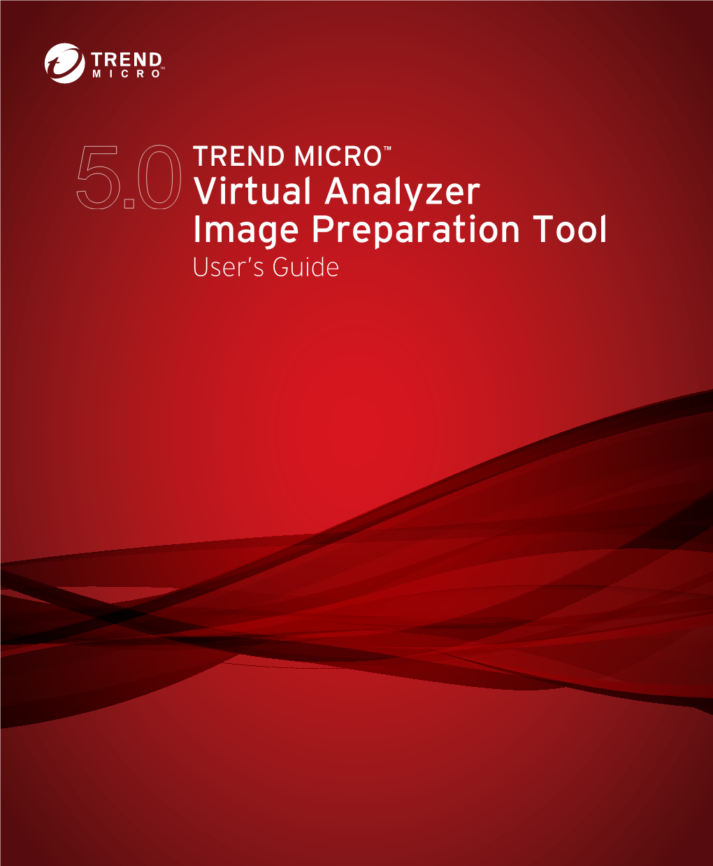 Trend Micro Virtual Analyzer Image Preparation Tool 5.0 User's Guide