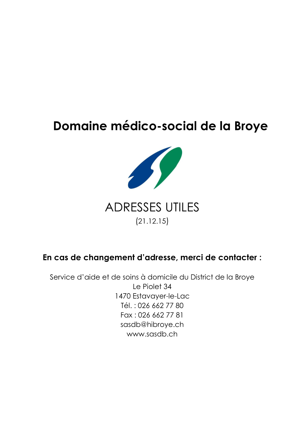Domaine Médico-Social De La Broye ADRESSES UTILES