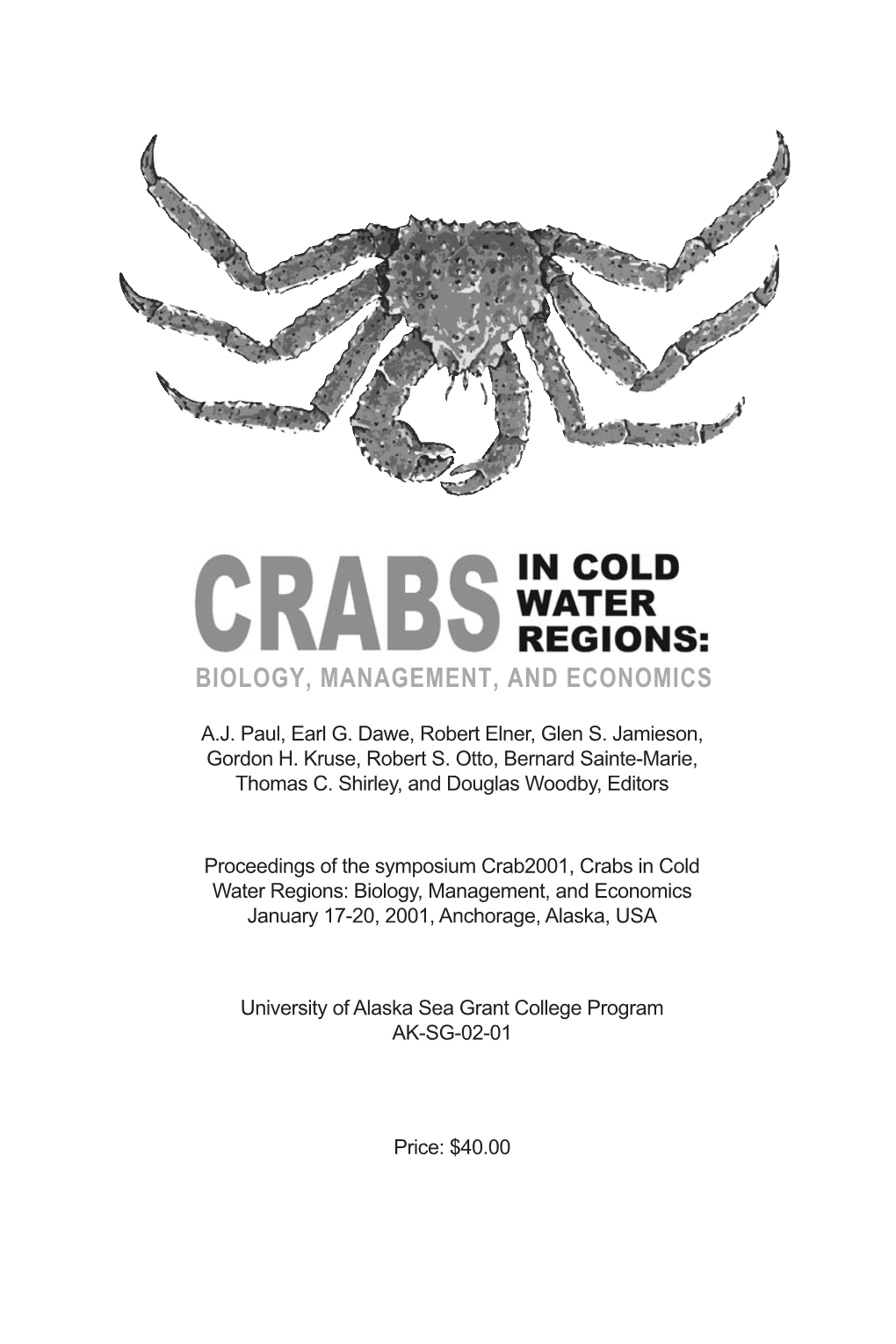 Crabs in Cold Water Regions: Biology, Management, and Economics January 17-20, 2001, Anchorage, Alaska, USA