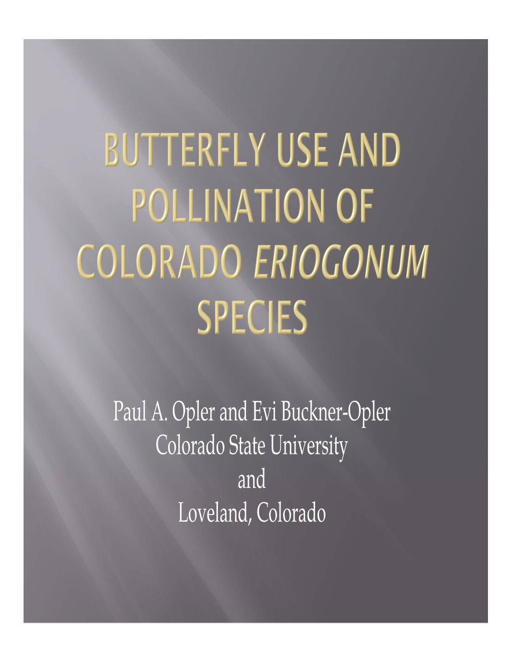 Paul Opler – Butterfly Use & Pollinator of CO Eriogonum Species