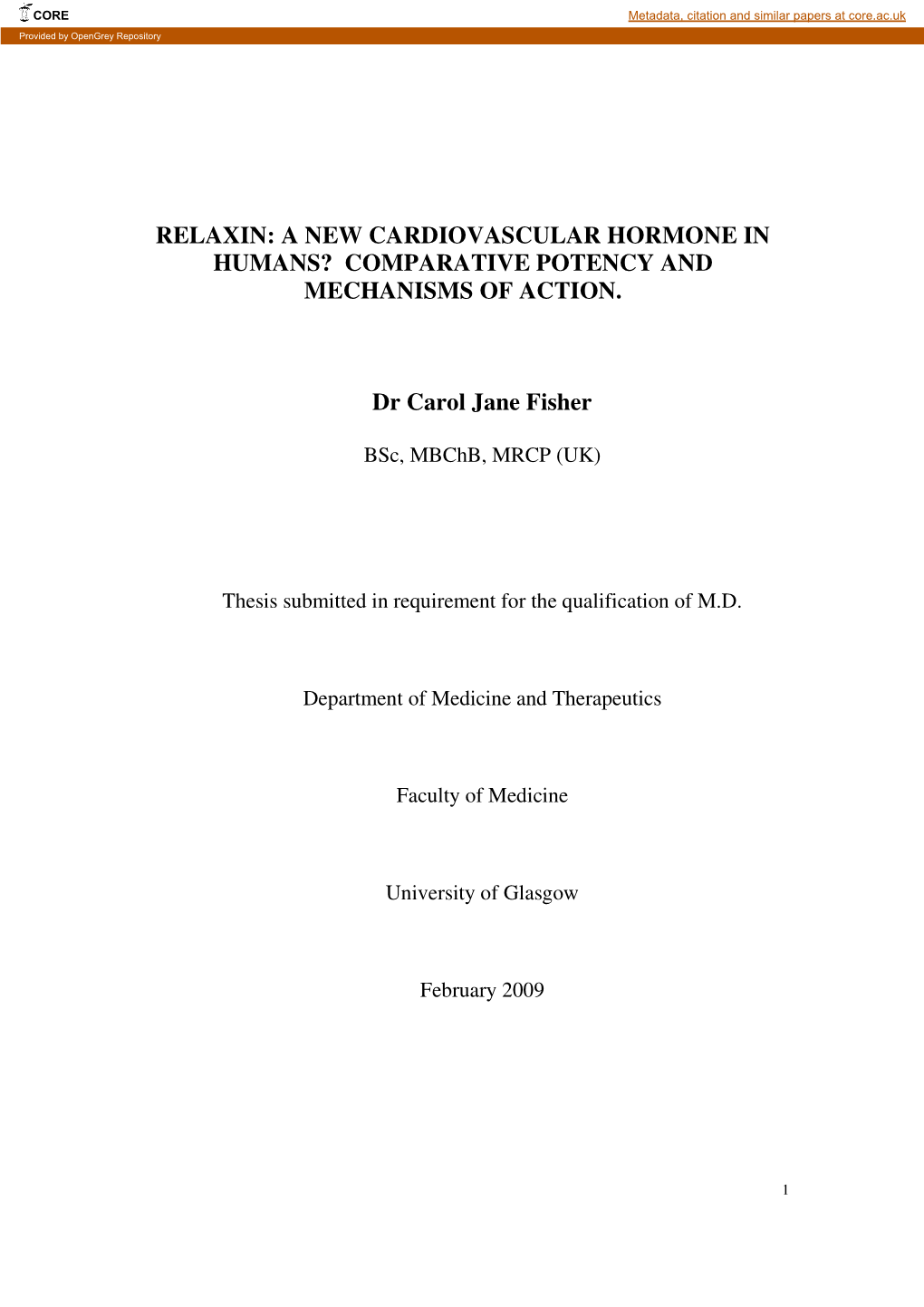 RELAXIN: a NEW CARDIOVASCULAR HORMONE in HUMANS? COMPARATIVE POTENCY and MECHANISMS of ACTION. Dr Carol Jane Fisher