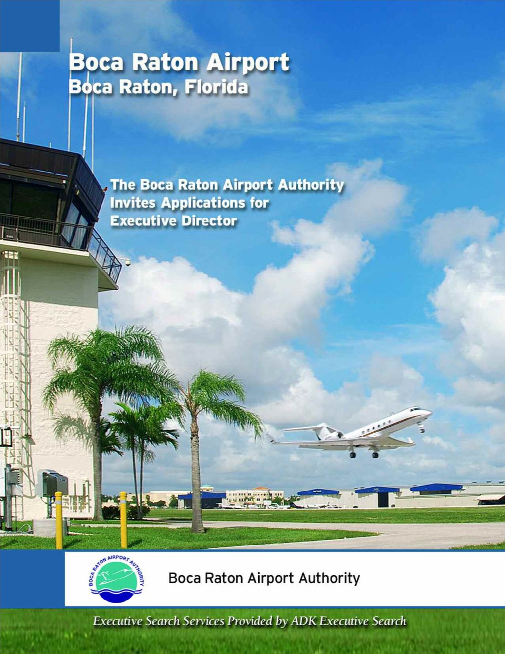 THE AIRPORT the Boca Raton Airport Authority (BRAA) Operates the Boca Raton Airport (BCT) Located Halfway Between West Palm Beach and Ft