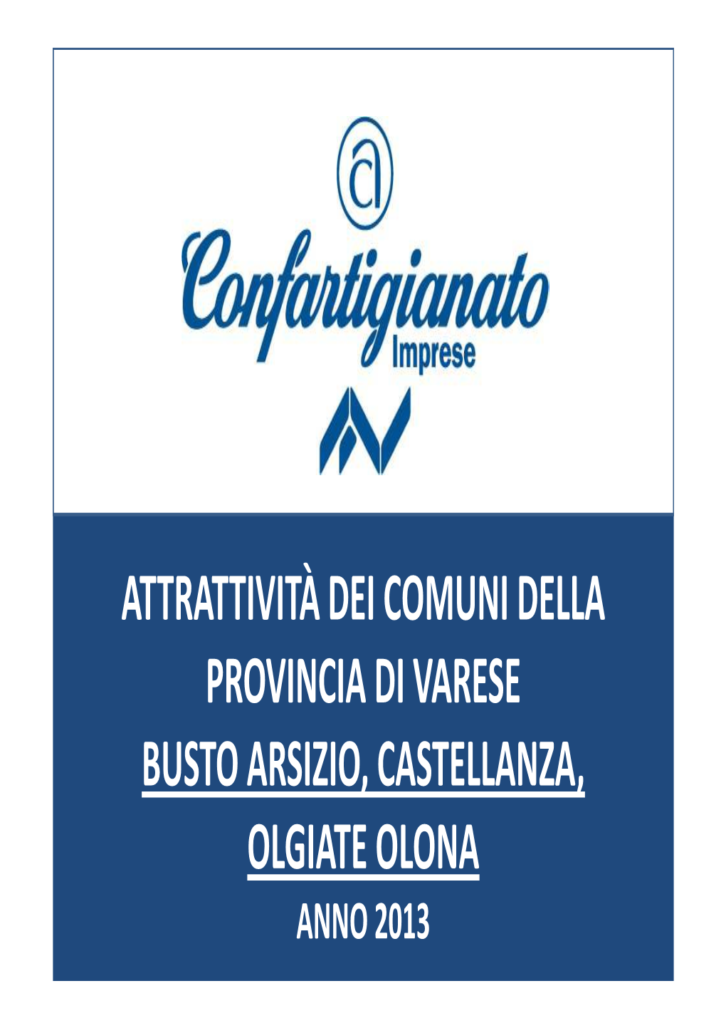 Attrattività Dei Comuni Della Provincia Di Varese Busto Arsizio, Castellanza, Olgiate Olona Anno 2013 Abitanti