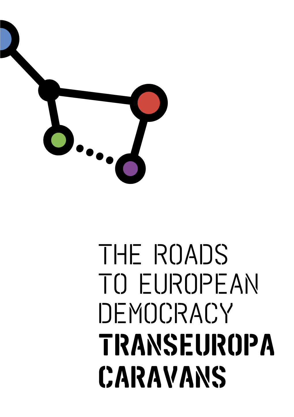 The Roads to European Democracy Transeuropa Caravans