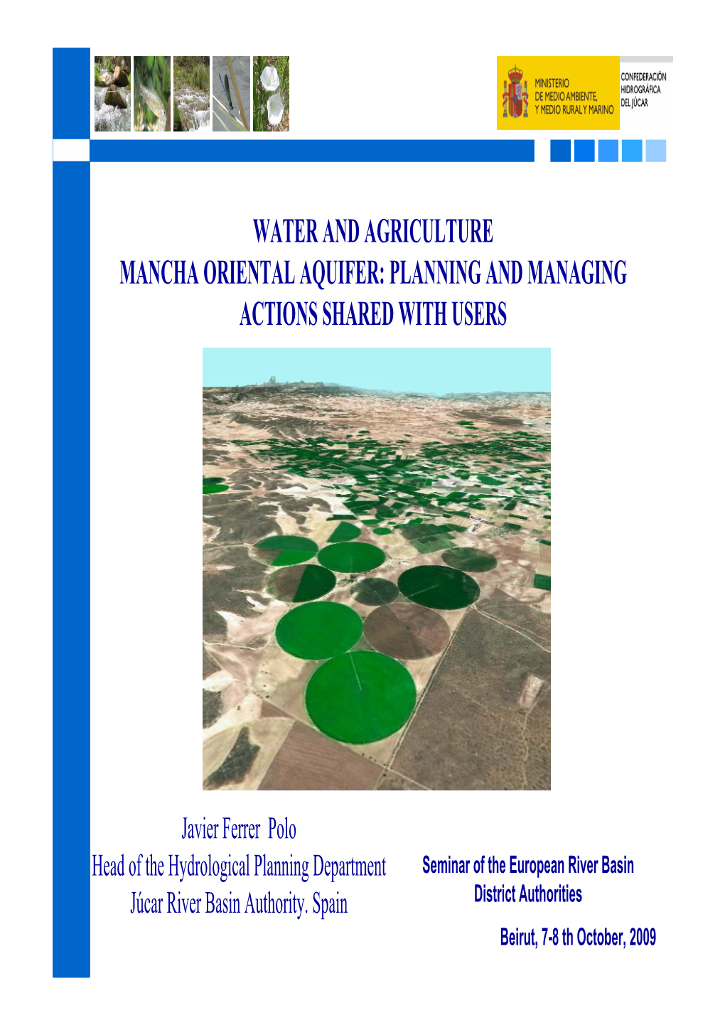 Water and Agriculture Mancha Oriental Aquifer: Planning and Managing Actions Shared with Users