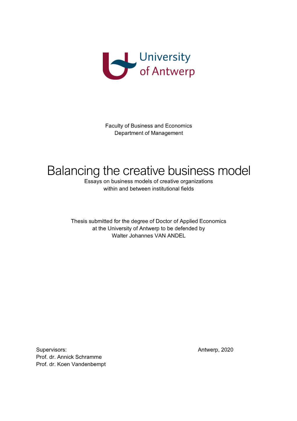 Balancing the Creative Business Model Essays on Business Models of Creative Organizations Within and Between Institutional Fields