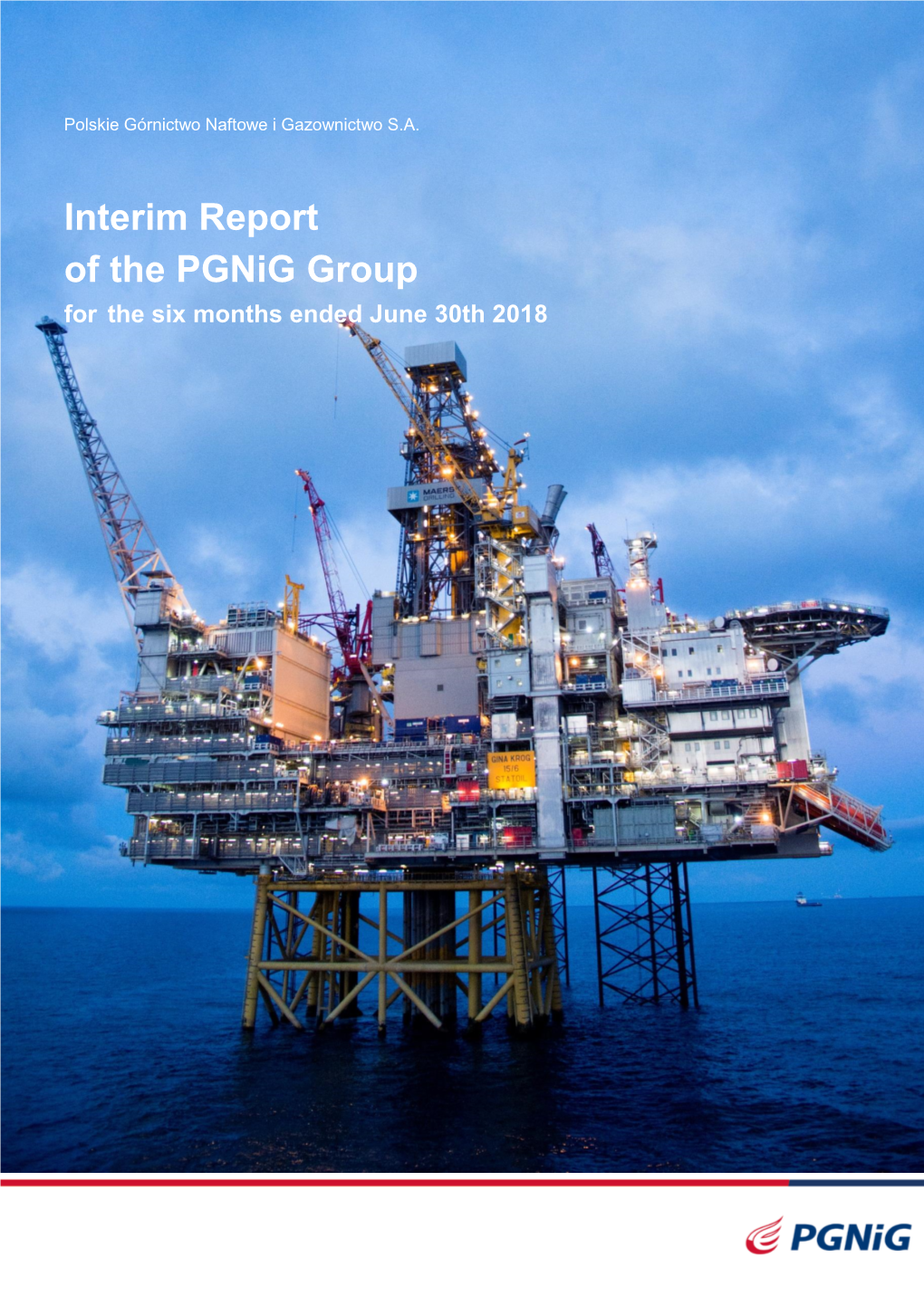 Interim Report of the Pgnig Group for the Six Months Ended June 30Th 2018