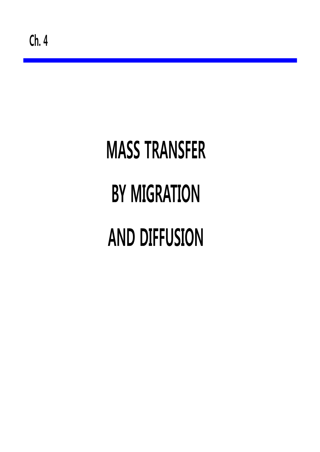 Mass Transfer by Migration and Diffusion 4.1 Derivation of a General Mass Transfer Equation