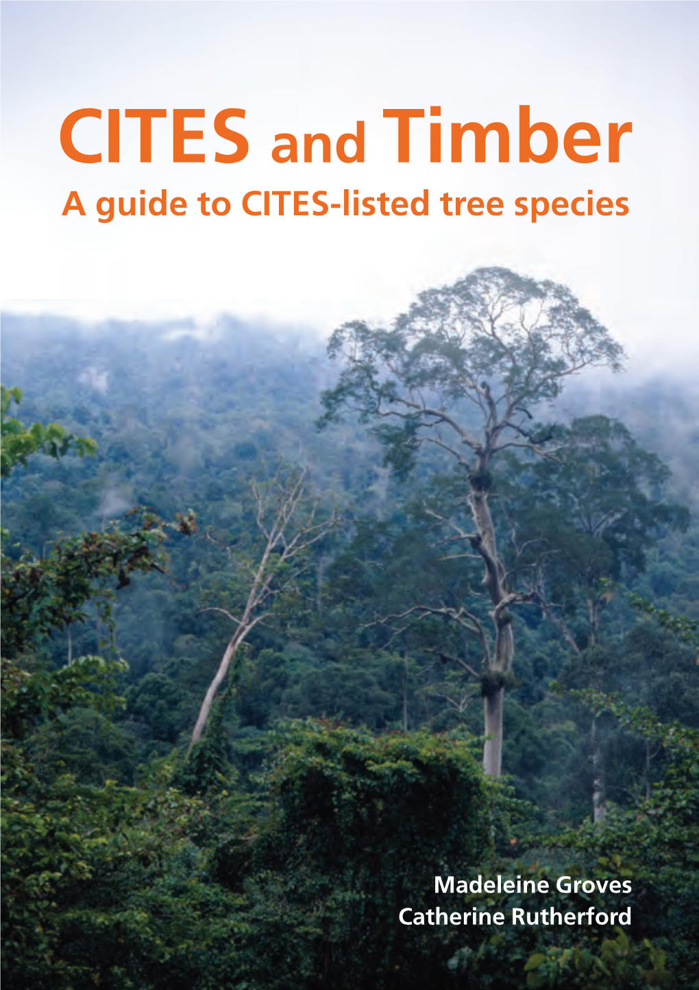 CITES and Timber by the Convention on International Trade in Endangered Species (CITES)