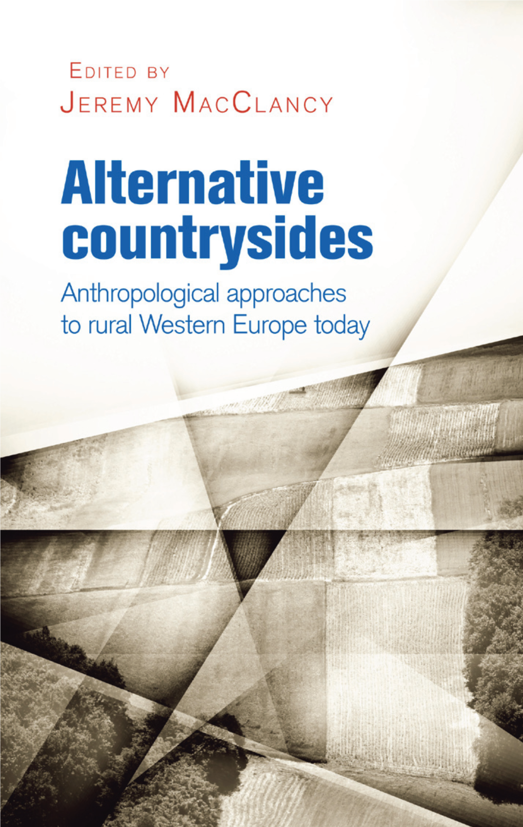 Alternative Countrysides: Anthropological Approaches to Rural