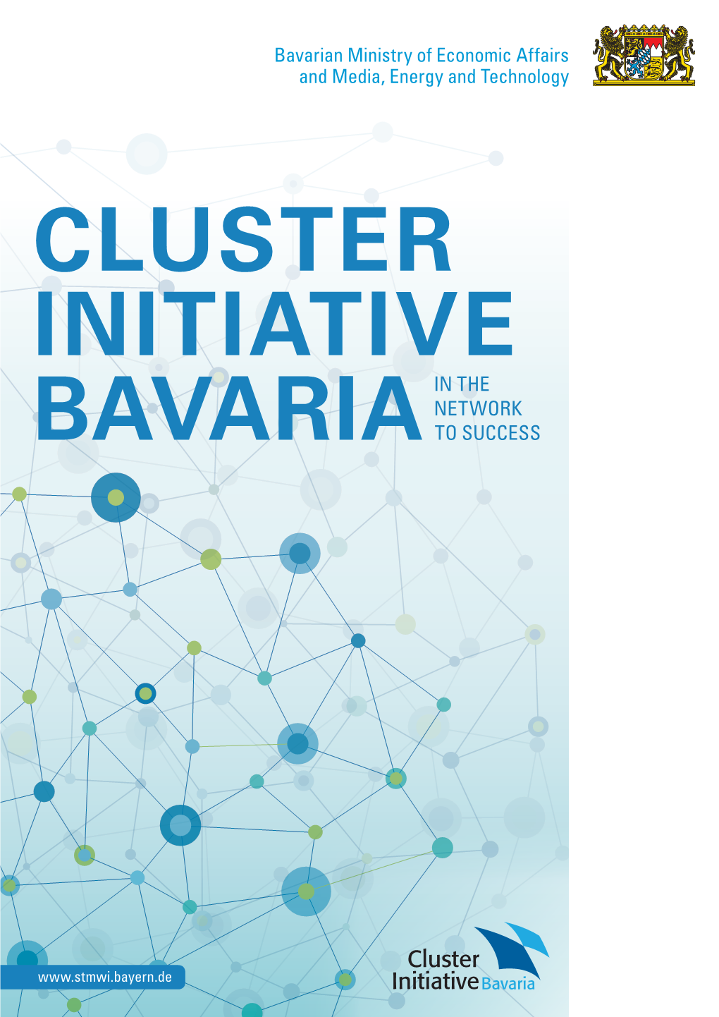 Cluster Initiative Bavaria As a »On My Delegation Trips, in Particular, I Regularly Matter of Conviction