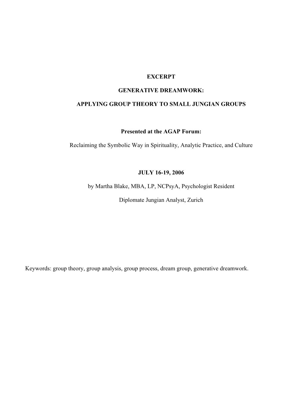 EXCERPT GENERATIVE DREAMWORK: APPLYING GROUP THEORY to SMALL JUNGIAN GROUPS Presented at the AGAP Forum: Reclaiming the Symbolic