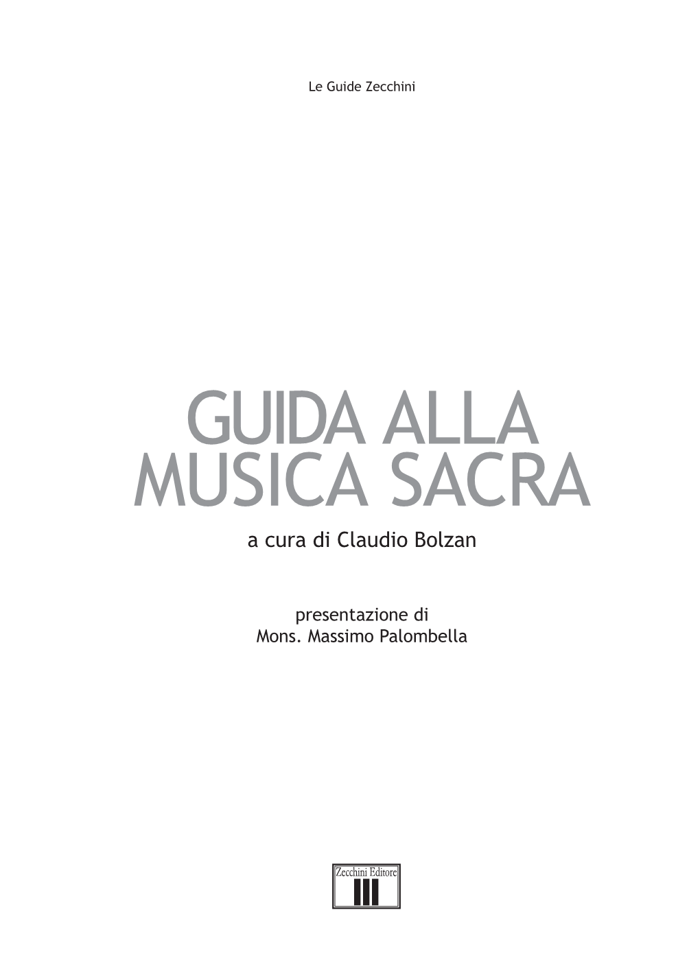 GUIDA ALLA MUSICA SACRA a Cura Di Claudio Bolzan