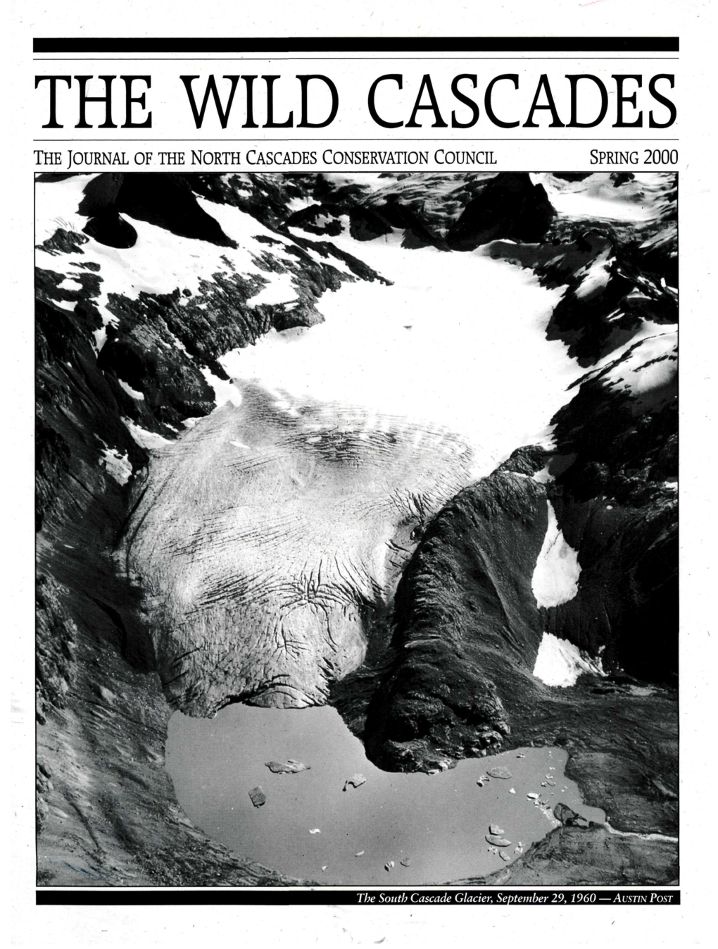 The Wild Cascades the Journal of the North Cascades Conservation Council Spring 2000