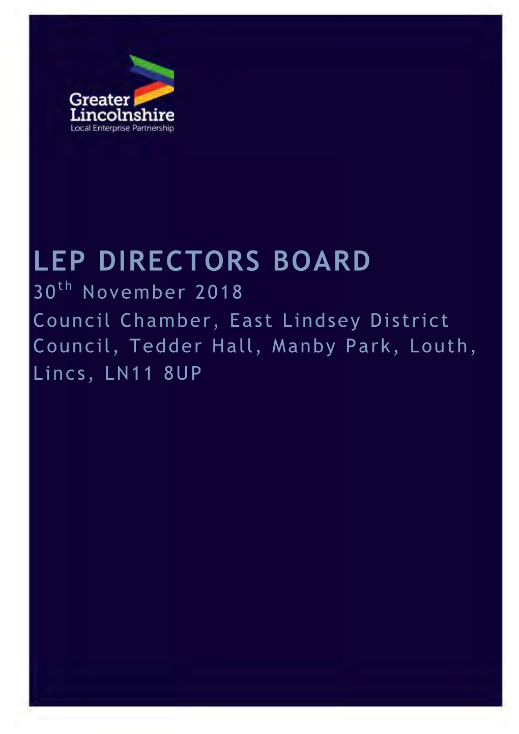 LEP DIRECTORS BOARD 30Th November 2018 Council Chamber, East Lindsey District Council, Tedder Hall, Manby Park, Louth, Lincs, LN11 8UP Paper 0 - Agenda