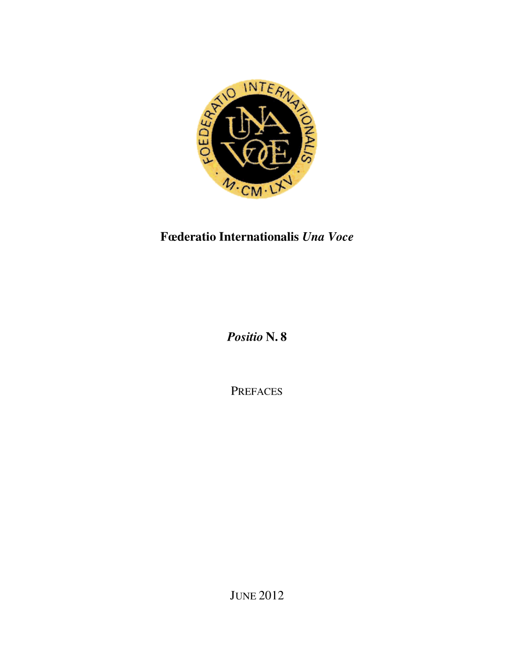 Fœderatio Internationalis Una Voce Positio N. 8 PREFACES JUNE 2012