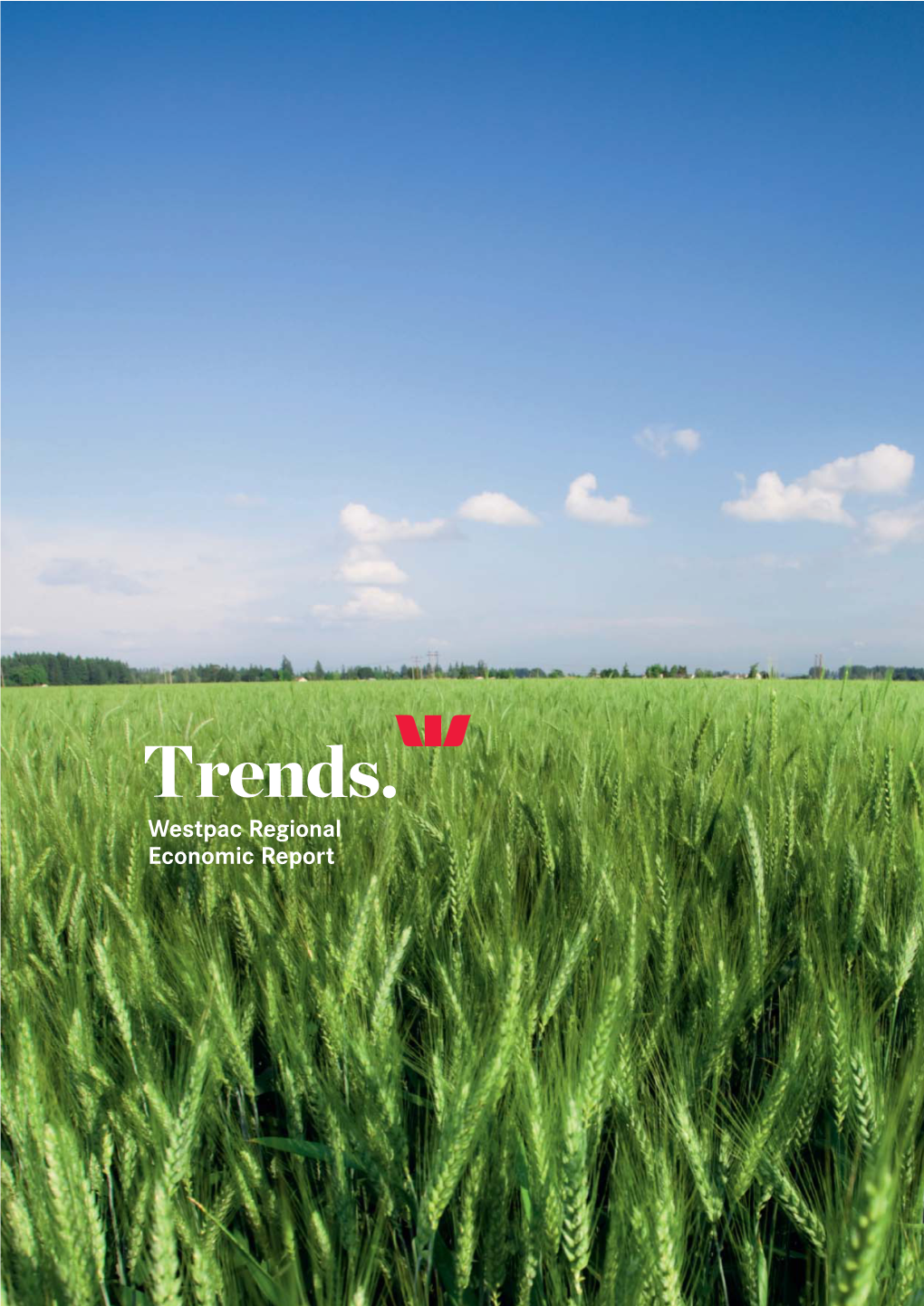 Trends. Westpac Regional Economic Report Contents