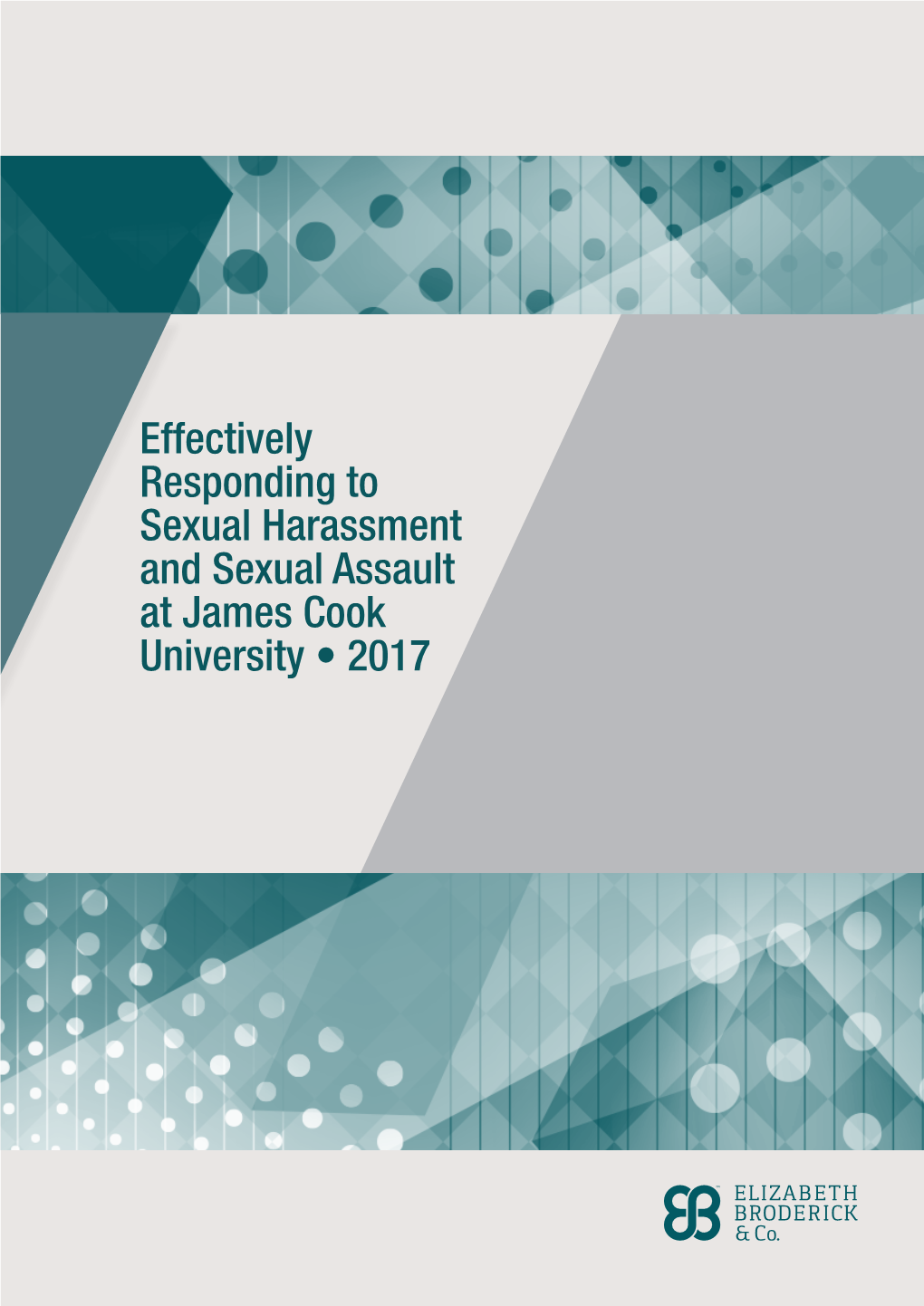 Effectively Responding to Sexual Harassment and Sexual Assault at James Cook University • 2017 Contents