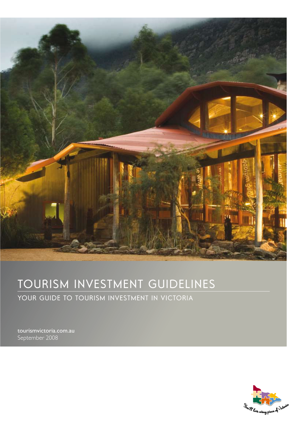 TOURISM INVESTMENT GUIDELINES Your Guide to Tourism Investment in Victoria