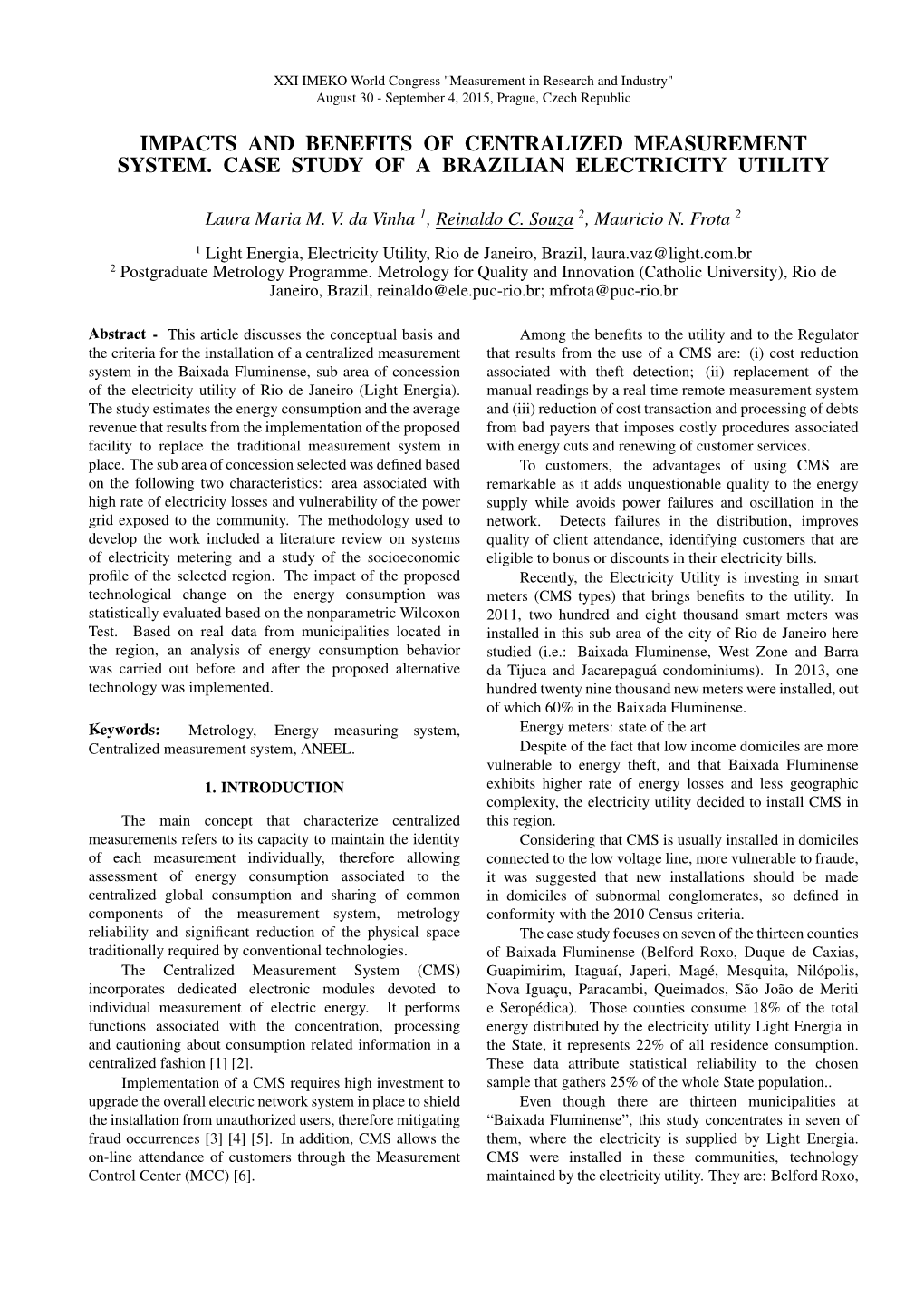 Impacts and Benefits of Centralized Measurement System