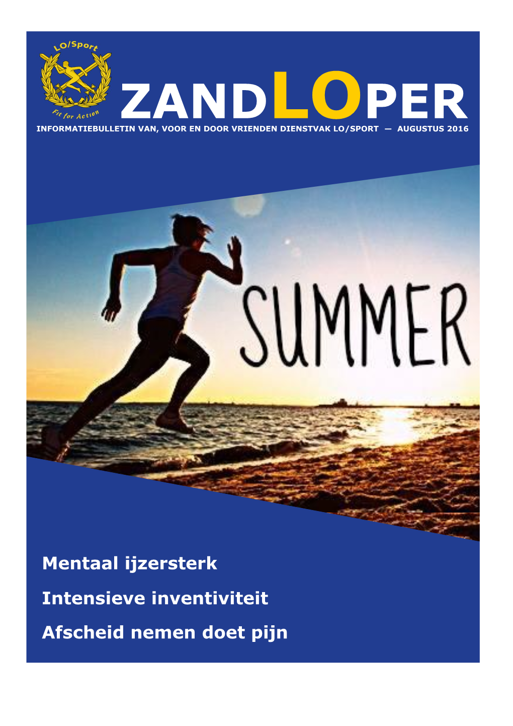 Zandloper Informatiebulletin Van, Voor En Door Vrienden Dienstvak Lo/Sport — Augustus 2016