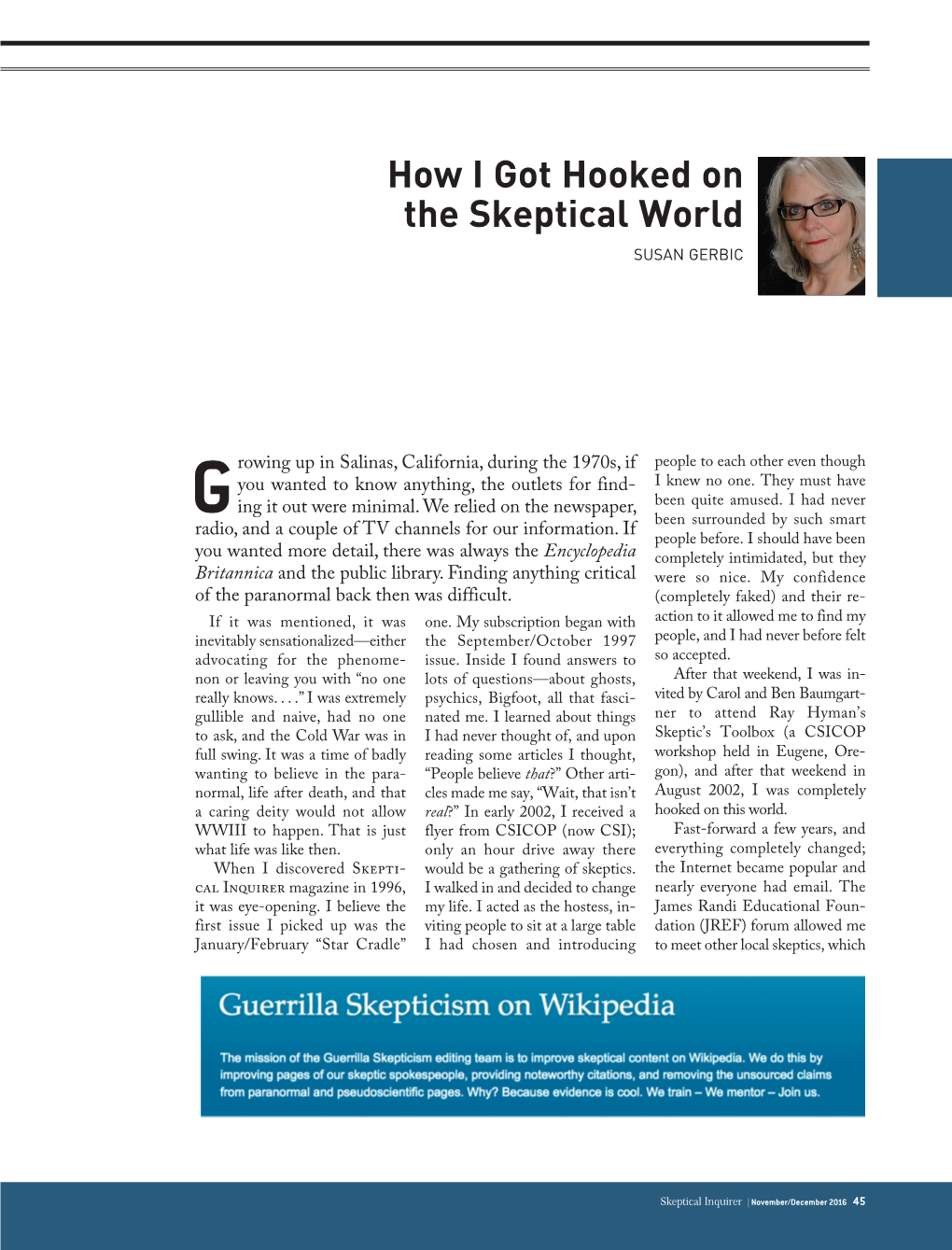 How I Got Hooked on the Skeptical World SUSAN GERBIC