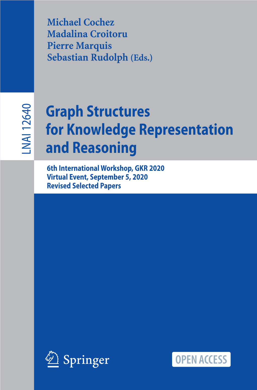 Graph Structures for Knowledge Representation and Reasoning 6Th International Workshop, GKR 2020 Virtual Event, September 5, 2020 Revised Selected Papers