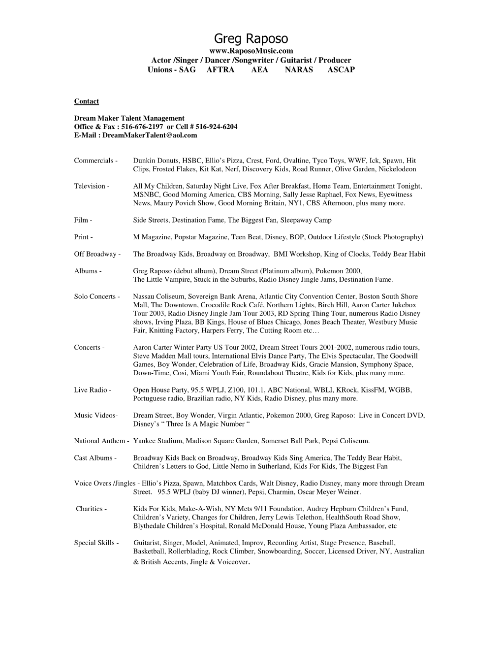 Greg Raposo Actor /Singer / Dancer /Songwriter / Guitarist / Producer Unions - SAG AFTRA AEA NARAS ASCAP